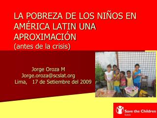 LA POBREZA DE LOS NIÑOS EN AMÉRICA LATIN UNA APROXIMACIÓN (antes de la crisis)