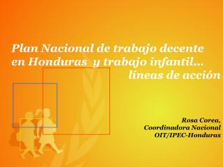 Rosa Corea, Coordinadora Nacional OIT/IPEC-Honduras