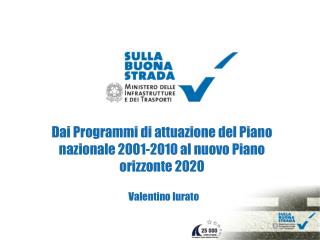 Dai Programmi di attuazione del Piano nazionale 2001-2010 al nuovo Piano orizzonte 2020