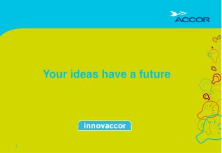 Your ideas have a future