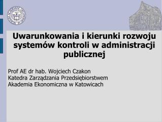 Uwarunkowania i kierunki rozwoju systemów kontroli w administracji publicznej