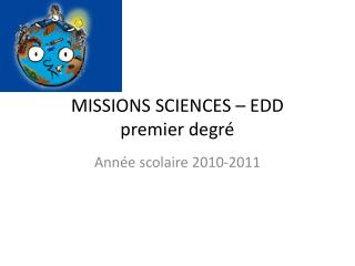 MISSIONS SCIENCES – EDD premier degré