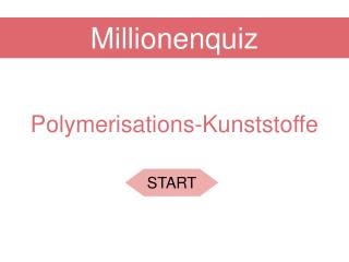 Polymerisations-Kunststoffe