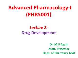 Advanced Pharmacology-I (PHR5001) Lecture 2: Drug Development