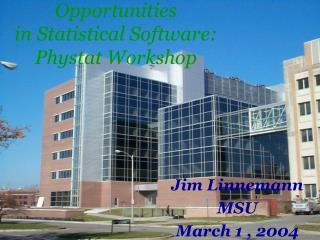 Opportunities in Statistical Software: Phystat Workshop