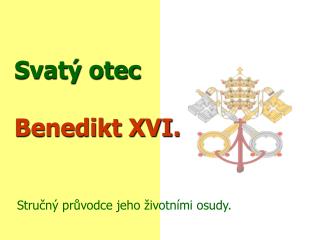 Svatý otec Benedikt XVI.