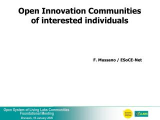 Open Innovation Communities of interested individuals