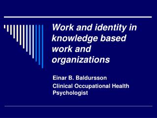 Work and identity in knowledge based work and organizations