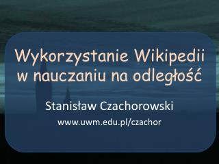 Wykorzystanie Wikipedii w nauczaniu na odległość