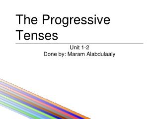 The Progressive Tenses
