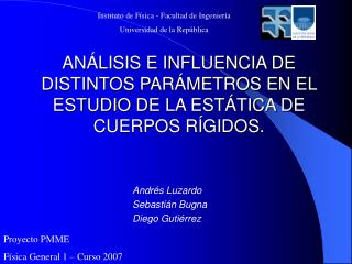 ANÁLISIS E INFLUENCIA DE DISTINTOS PARÁMETROS EN EL ESTUDIO DE LA ESTÁTICA DE CUERPOS RÍGIDOS.