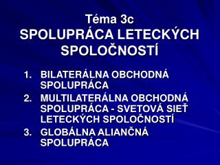 Téma 3c SPOLUPRÁCA LETECKÝCH SPOLOČNOSTÍ