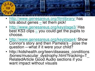 genesareus/filmlibrary/ has lots about genes – let them pick!