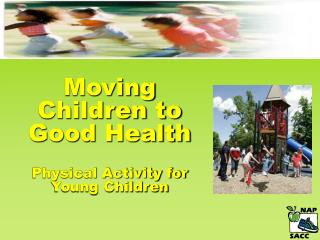 Moving Children to Good Health Physical Activity for Young Children