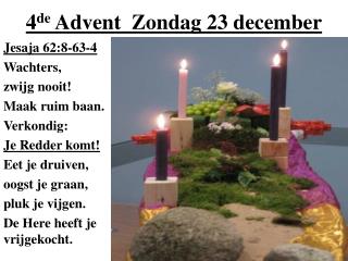 4 de Advent Zondag 23 december