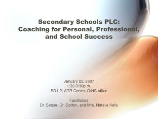 Secondary Schools PLC: Coaching for Personal, Professional, and School Success