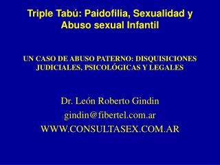 Dr. León Roberto Gindin gindin@fibertel.ar WWW.CONSULTASEX.COM.AR