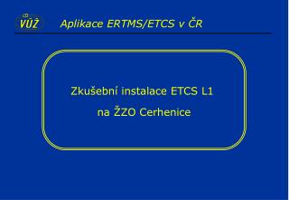 Aplikace ERTMS/ETCS v ČR