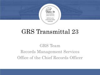 GRS Transmittal 23