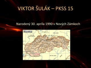 VIKTOR ŠULÁK – PKSS 15