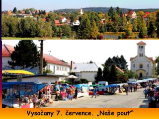 Vysočany 7. července. „Naše pouť“