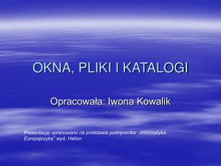OKNA, PLIKI I KATALOGI