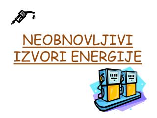 NEOBNOVLJIVI IZVORI ENERGIJE