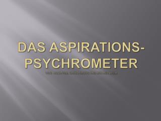 Das Aspirations-Psychrometer von: Anna Pilz, Sahra Bloos und Michael Beer