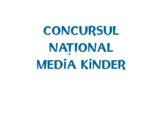 CONCURSUL NA ŢIONAL MEDIA KINDER