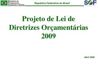 Projeto de Lei de Diretrizes Orçamentárias 2009
