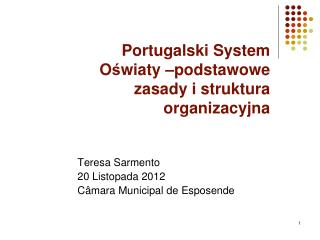 Portugalski System O ś wiaty –po d stawowe zasady i struktura organizacyjna
