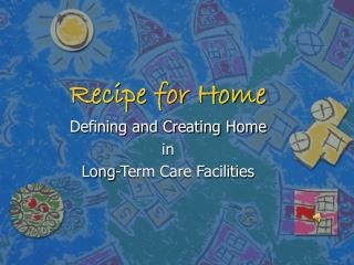 Recipe for Home