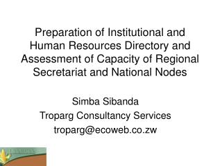 Simba Sibanda Troparg Consultancy Services troparg@ecoweb.co.zw
