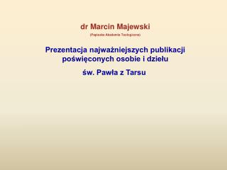 dr Marcin Majewski (Papieska Akademia Teologiczna)