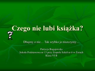 Czego nie lubi książka?
