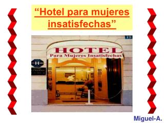 “Hotel para mujeres insatisfechas”
