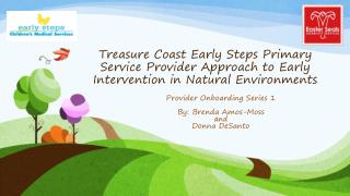 Provider Onboarding Series 1 By: Brenda Amos-Moss and Donna DeSanto