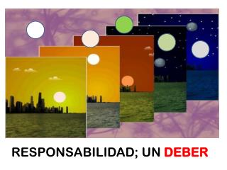 RESPONSABILIDAD; UN DEBER