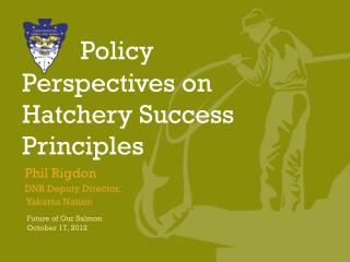 Policy Perspectives on Hatchery Success Principles