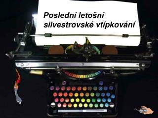 Poslední letošní silvestrovské vtípkování