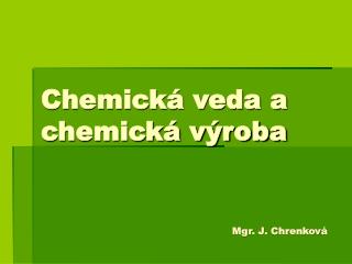 Chemická veda a chemická výroba