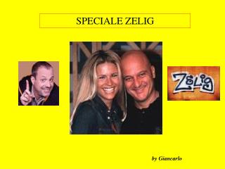 SPECIALE ZELIG