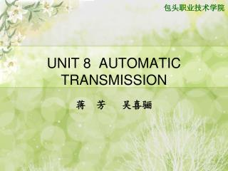 UNIT 8 AUTOMATIC TRANSMISSION