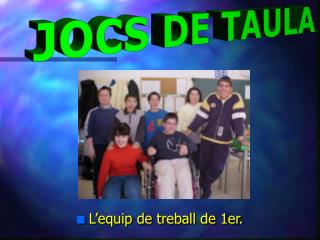 L’equip de treball de 1er.