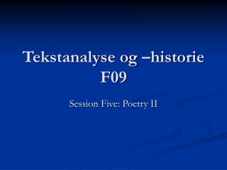 Tekstanalyse og –historie F09