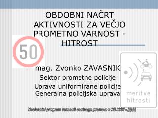 OBDOBNI NAČRT AKTIVNOSTI ZA VEČJO PROMETNO VARNOST - HITROST
