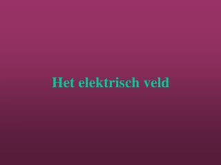 Het elektrisch veld