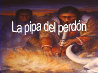 La pipa del perdón