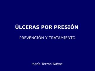 ÚLCERAS POR PRESIÓN PREVENCIÓN Y TRATAMIENTO