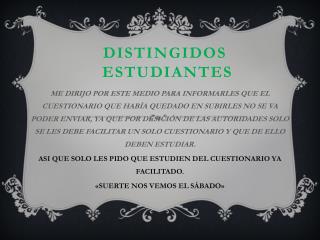 DISTINGIDOS ESTUDIANTES